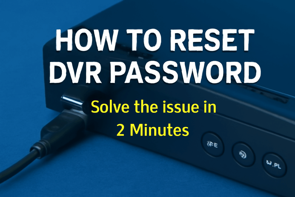 نحوه تنظیم مجدد رمز عبور DVR